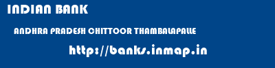 INDIAN BANK  ANDHRA PRADESH CHITTOOR THAMBALAPALLE   banks information 